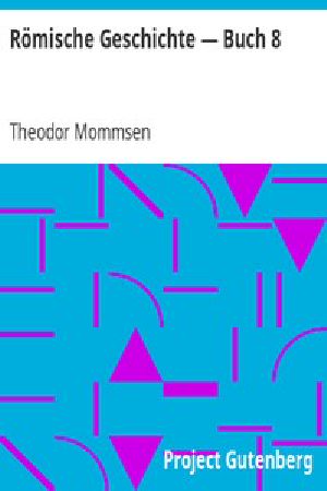 [Gutenberg 3065] • Römische Geschichte — Band 8